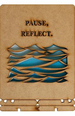 Carte postala din lemn: Pause, Reflect.