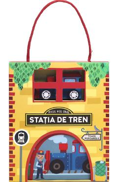 Statia de tren. Micul meu oras