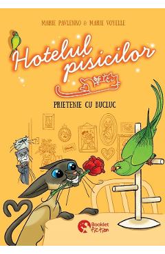 Hotelul pisicilor. Prietenie cu bucluc - Marie Pavlenko, Marie Voyelle