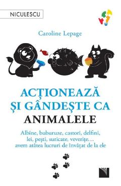 Actioneaza si gandeste ca animalele - Caroline Lepage