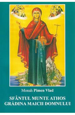 Sfantul munte Athos. Gradina Maicii Domnului - Monah Pimen Vlad