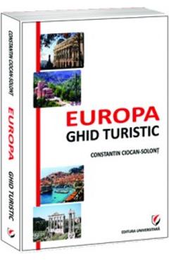 Europa - ghid turistic - Constantin Ciocan-Solont