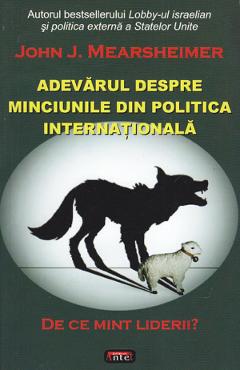 Adevarul despre minciunile din politica internationala – John J. Mearsheimer Adevarul