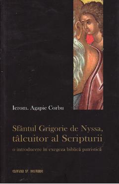 Sfantul Grigorie de Nyssa, Talcuitor al Scripturii - Agapie Corbu