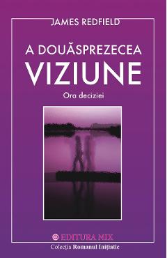 A Douasprezecea Viziune - James Redfield