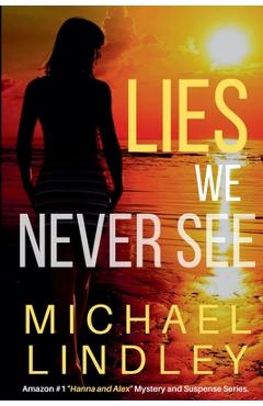 Lies We Never See - Michael Lindley