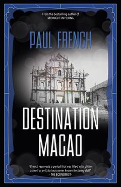 Destination Macao - Paul French - Imagine 1