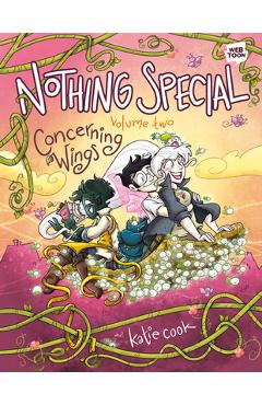 Nothing Special, Volume Two: Concerning Wings (a Graphic Novel) - Katie Cook