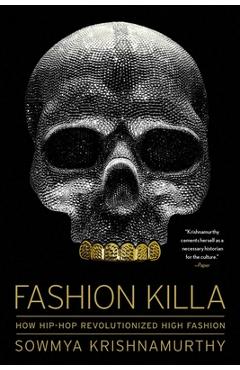 Fashion Killa: How Hip-Hop Revolutionized High Fashion - Sowmya Krishnamurthy