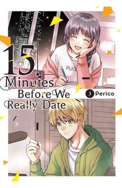 15 Minutes Before We Really Date, Vol. 3 - Perico
