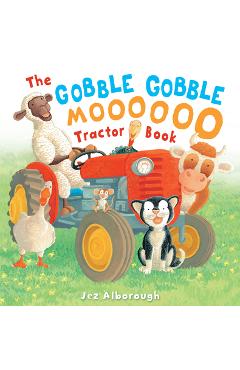 The Gobble Gobble Moooooo Tractor Book - Jez Alborough