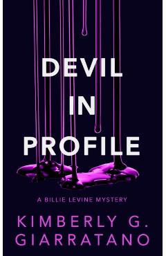 Devil in Profile: A Billie Levine Mystery Book 2 - Kimberly G. Giarratano