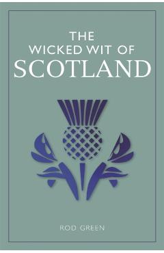 The Wicked Wit of Scotland