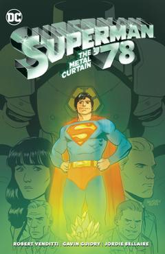 Superman \'78: The Metal Curtain - Robert Venditti