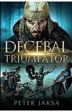 Decebal Triumfător - Peter Jaksa