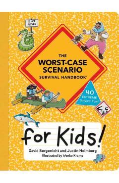 The Worst-Case Scenario Survival Handbook for Kids - David Borgenicht