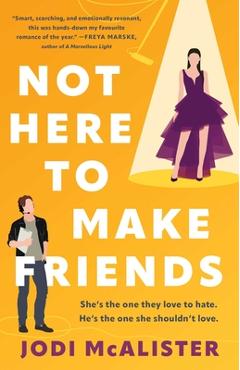 Not Here to Make Friends - Jodi Mcalister