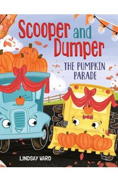 Scooper and Dumper the Pumpkin Parade - Lindsay Ward