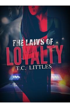 The Laws of Loyalty - T. C. Littles