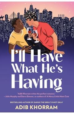 I\'ll Have What He\'s Having - Adib Khorram