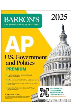 AP U.S. Government and Politics Premium, 2025: 6 Practice Tests + Comprehensive Review + Online Practice - Curt Lader