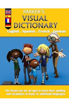 Parker's visual dictionary: Multi-language visual dictionary(English, Spanish, French and German) - C. L. Parker - Imagine 1