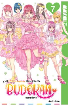 If My Favorite Pop Idol Made It to the Budokan, I Would Die, Volume 7 - Auri Hirao