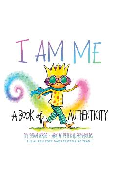I Am Me: A Book of Authenticity (a Board Book) - Susan Verde