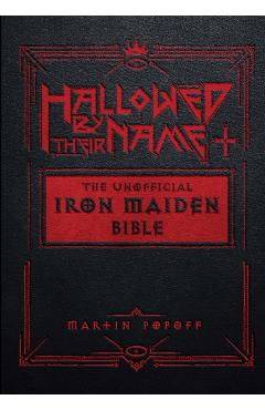 Hallowed Be Thy Name: The Iron Maiden Bible - Martin Popoff