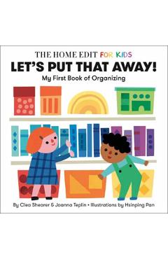 Let's Put That Away! My First Book of Organizing: A Home Edit Board Book for Kids