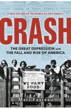 Crash: The Great Depression and the Fall and Rise of America - Marc Favreau