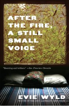 After the Fire, a Still Small Voice - Evie Wyld