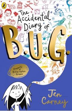 The Accidental Diary of B.U.G. - Jen Carney