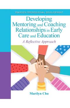 Developing Mentoring and Coaching Relationships in Early Care and Education: A Reflective Approach - Marilyn Chu - Imagine 1