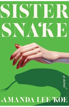 Sister Snake - Amanda Lee Koe