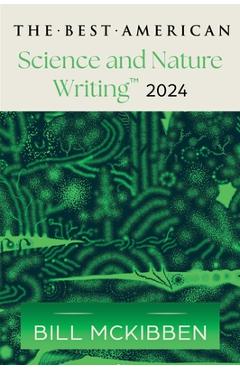 The Best American Science and Nature Writing 2024 - Bill Mckibben