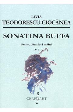 Sonatina Buffa Pentru Pian La 4 Maini Op. 6 - Livia Teodorescu-ciocanea