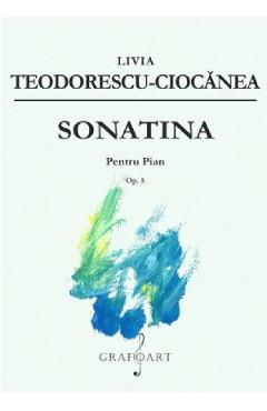 Sonatina pentru pian Op.5 - Livia Teodorescu-Ciocanea - GRAFOART