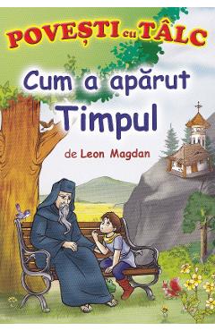 Cum a aparut timpul. Povesti cu talc - Leon Magdan - MATEIAS