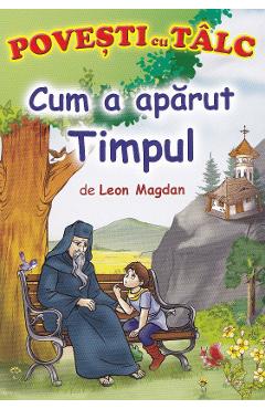 Cum a aparut timpul. Povesti cu talc - Leon Magdan