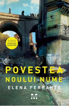 eBook Povestea noului nume. Tetralogia Napolitana Vol.2 - Elena Ferrante