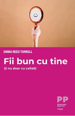 eBook Fii bun cu tine si nu doar cu ceilalti - Emma Reed Turrell