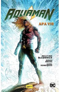 Apa Vie. Seria Aquaman Vol.1 - Robson Rocha