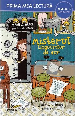 Maia si Alex: Misterul lingourilor de aur. Prima mea lectura - Martin Widmark, Helena Willis