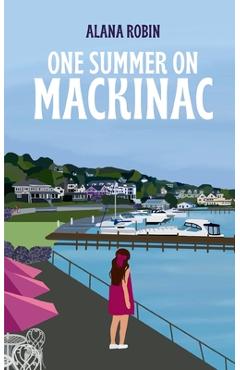 One Summer on Mackinac - Alana Robin