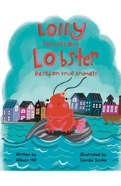 Lolly the Left Out Lobster - Allison Hill