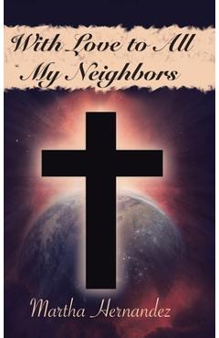 With love to all my neighbors - martha hernandez