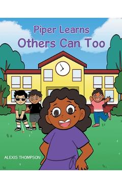 Piper Learns Others Can Too - Alexis Thompson