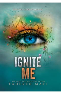 Ignite Me - Tahereh Mafi