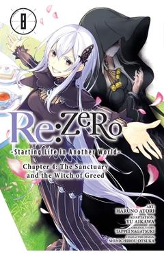 RE: Zero -Starting Life in Another World-, Chapter 4: The Sanctuary and the Witch of Greed, Vol. 8 (Manga) - Tappei Nagatsuki